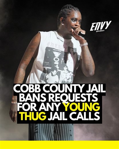 🚨 Cobb County Jail is not taking any more requests for Young Thug’s jailhouse calls. | DJ ENVY