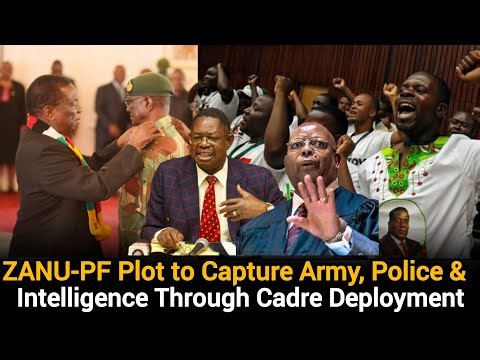 BREAKING🔥ZANU-PF Plot to Capture Army, Police & Intelligence Through Cadre Deployment