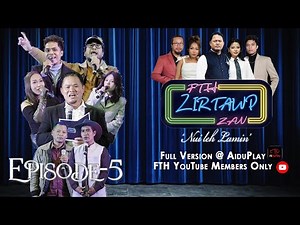FTH ZIRTAWP ZAN EPS 5 FULL VERSION @ AIDU PLAY & FTH MEMBERS ONLY