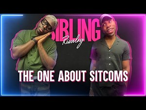 Sibling Rivalry: The One About Sitcoms