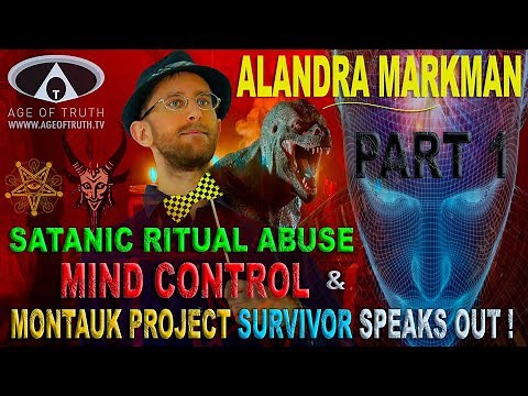 ALANDRA MARKMAN ~ (PART 1) “Satanic Ritual Abuse, Mind Control & Montauk Survivor” [Age Of Truth TV]