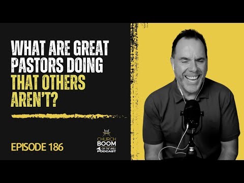 186 | What Are Great Pastors Doing That Others Aren’t?