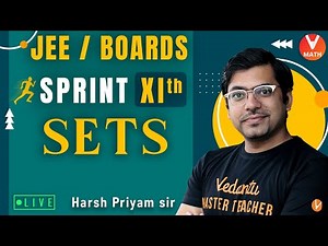 Sets | Class 11 Maths Chapter 1 | Sprint XI | JEE/Boards | Harsh Priyam Sir | Vedantu Math