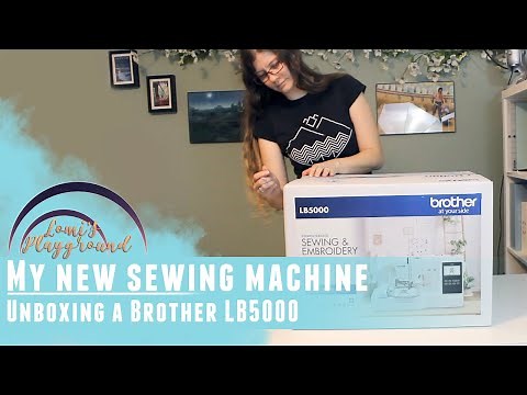 Unboxing my new sewing machine: Brother LB5000