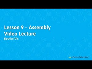 Spatial Vis™ Lecture | Lesson 9 - Assembly