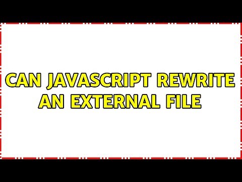 Can javascript rewrite an external file
