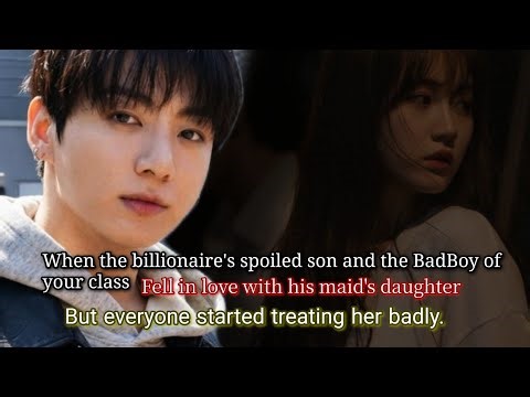 When the billionaire's spoiled son and the BadBoy of your class fell in love with his maid's -