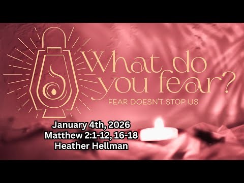 Worship for January 4th, 2026 // “Fear Doesn’t Stop Us”