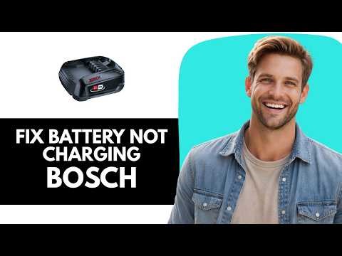 How to Fix Bosch 18V Battery Not Charging