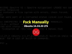 Fsck Manually - Ubuntu - 18.04.03 - LTS - DG - 2020