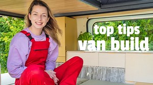 DIY Camper Van Build: Top Tips After 6 Months