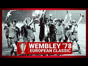 WEMBLEY '78: Liverpool 1-0 Club Brugge | HIGHLIGHTS