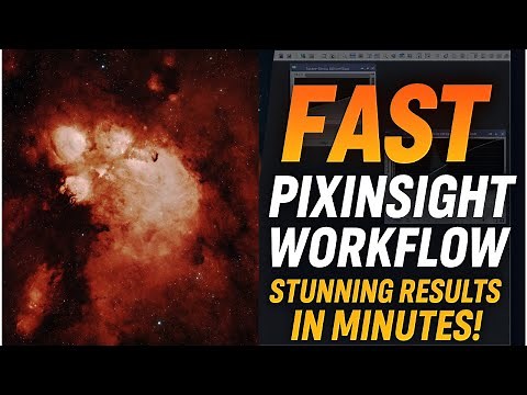 FAST PixInsight Workflow for Stunning Astrophotos