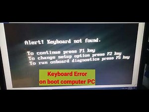 Alert! Keyboard not found error at startup- How to resolve issue
