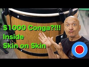 $1000 Conga Drum - Inside Skin On Skin