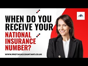 When Do You Receive Your National Insurance Number in the UK (2025-26) | Guide by Pro Tax Accountant