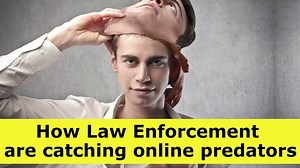 How Law Enforcement are catching online predators