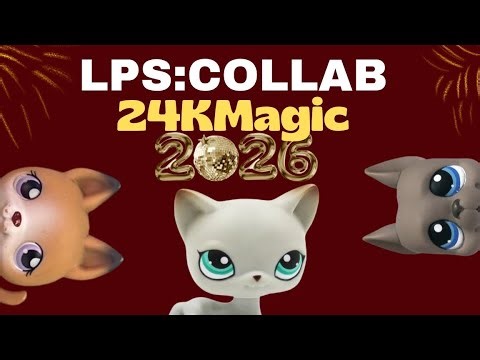 LPS:COLLAB 24KMAGIC [Especial de Ano novo]