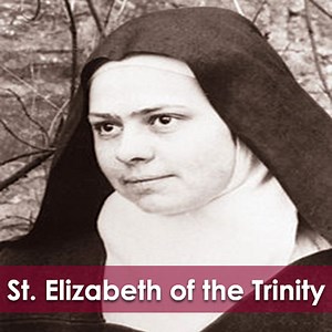 St. Elizabeth of the Trinity — Catholic Apostolate Center Feast Days
