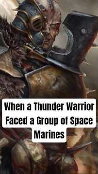 When a Thunder Warrior Faced a Group of Space Marines #warhammer40k