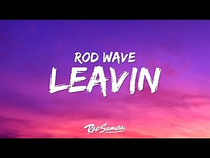 Rod Wave - Leavin (Lyrics)