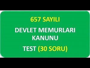 657 SAYILI DEVLET MEMURLARI KANUNU TESTİ (30 SORU)
