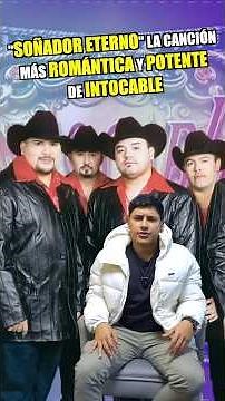 SOÑADOR ETERNO la CANCIÓN más romántica y potente de INTOCABLE