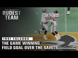 The BIG Game Winning Field Goal vs the Saints | 'The Rudest Team': Story of the 1991 Atlanta Falcons