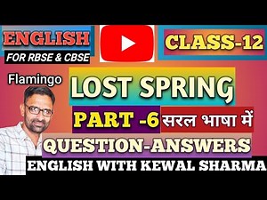 Lost Spring Part-6 Question- Answers Class 12 English Lost Spring