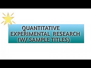 Quantitative Experimental Research w/ Sample Titles