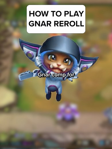 Gnar Reroll Guide — Best Items, Tempo & Late-Game Transition