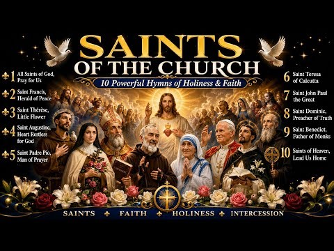 Saints Hymns | 10 Powerful Catholic Songs of Holiness, Faith & Heavenly Intercession