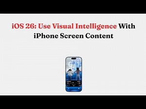 iOS 26: Use Visual Intelligence With iPhone Screen Content