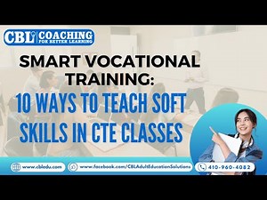 Smart Vocational Training: 10 Ways to Teach Soft Skills in CTE Classes