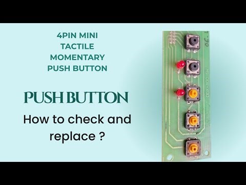 Tips to check and replace the 4Pin Mini Tactile momentary push button