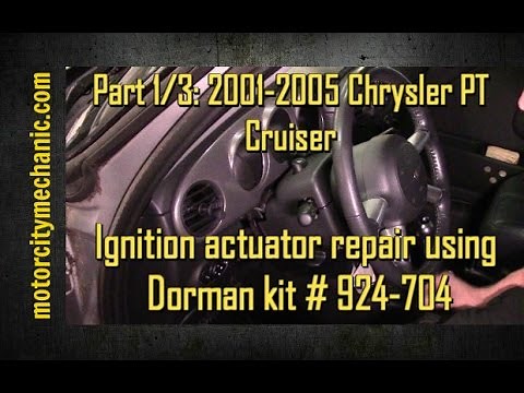 Part 1/3: 2001-2005 Chrysler PT Cruiser ignition actuator repair