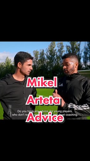 Mikel Arteta's Advice for Young Soccer Players