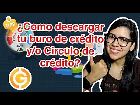 ¿Cómo descargo mi buro de crédito y circulo de crédito? Super fácil y gratis