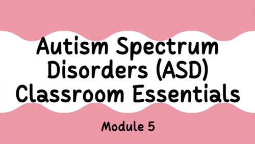 ASD Classroom Essentials ONLINE COURSE MODULE 5 Physical Layout