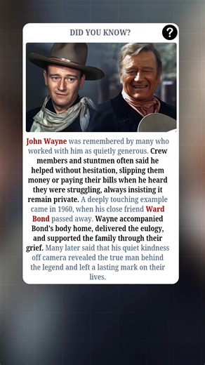 John Wayne may have been known for his tough, larger-than-life screen presence, but those who worked with him spoke of a far gentler man. Crew members and stuntmen often shared how he quietly helped them during hard times—slipping them money, paying medical bills, or covering expenses without ever wanting recognition. One of the most touching examples came in 1960, when his close friend Ward Bond passed away. Wayne personally accompanied Bond’s body home, delivered the eulogy, and stood by the g