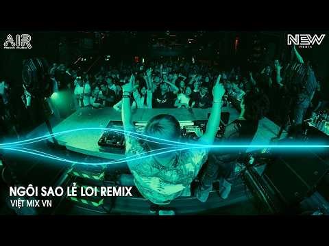 Ngôi Sao Lẻ Loi Remix (Bản Hot TikTok) - Đêm Nay Anh Ngồi Đây Nhìn Trời Sao Anh Nhớ Em Remix Tiktok