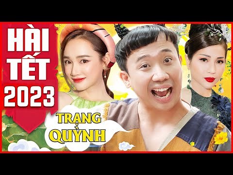 Hài Tết 2023 Trấn Thành | Trạng Quỳnh Full HD | Phim Hài Chiếu Rạp Khả Như, Nhã Phương Mới Nhất