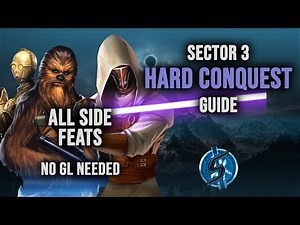 SECTOR 3 SIDE FEATS HARD CONQUEST GUIDE - NO GL NEEDED | Star Wars: Galaxy of Heroes