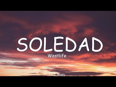 Westlife - Soledad (Lyrics) (Loop Video)