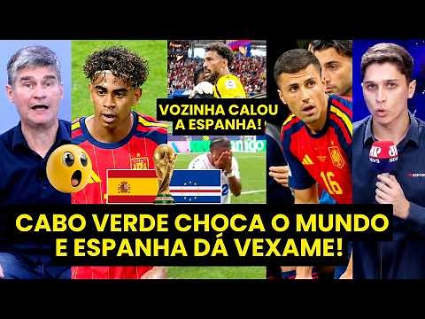 VEXAME HISTÓRICO DA ESPANHA! "Cara, CABO VERDE MOSTROU AO MUNDO que..." | VOZINHA e ZEBRA NA COPA!