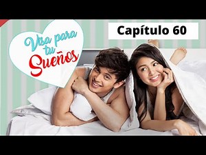 Visa Para Tu Sueños - Capítulo 60