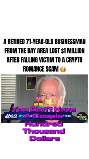 He thought he found love, but lost $1M to a crypto romance scam.  Stay alert online! #CryptoScam #RomanceScam #OnlineSafety #FraudAwareness #CryptoWarning #ScamAlert #StaySafeOnline #FinancialFraud #ProtectYourMoney | Thehighlighthubz | Facebook