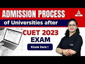 Admission Process of Universities After CUET 2023 Exam | Complete Details Know Here