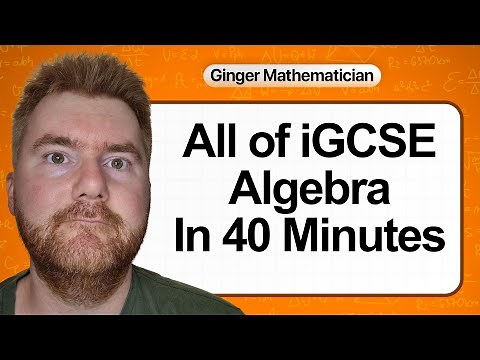 Everything you need to know about IGCSE Algebra in 40 minutes