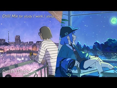 Chill Mix - 美しい夜景に癒されるチルBGM集【東京／岩手／奈良】